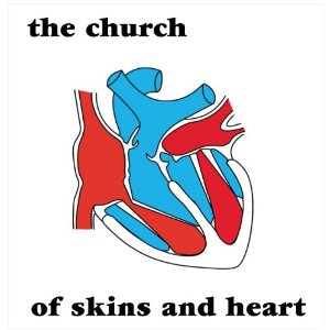 The Church Of Skins and Heart