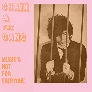 Music's Not For Everyone, Chain & The Gang