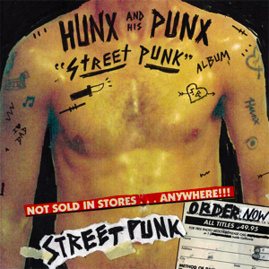 Hunx & His Punx - Street Punk