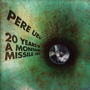 Pere Ubu 20 Years in a Montana Missle Silo Cherry Red