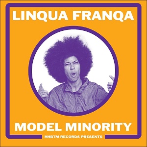 Linqua Franqa Model Minority HHBTM