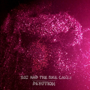 Roz and the Rice Cakes-Devotion