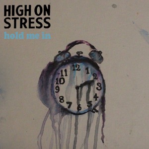 High on Stress-Hold Me In