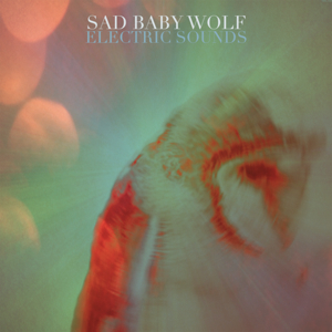 Sad Baby Wolf – Electric Sounds