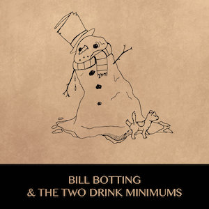 Bill Botting & The Two Drink Minimums-"It's Not Christmas Anymore"