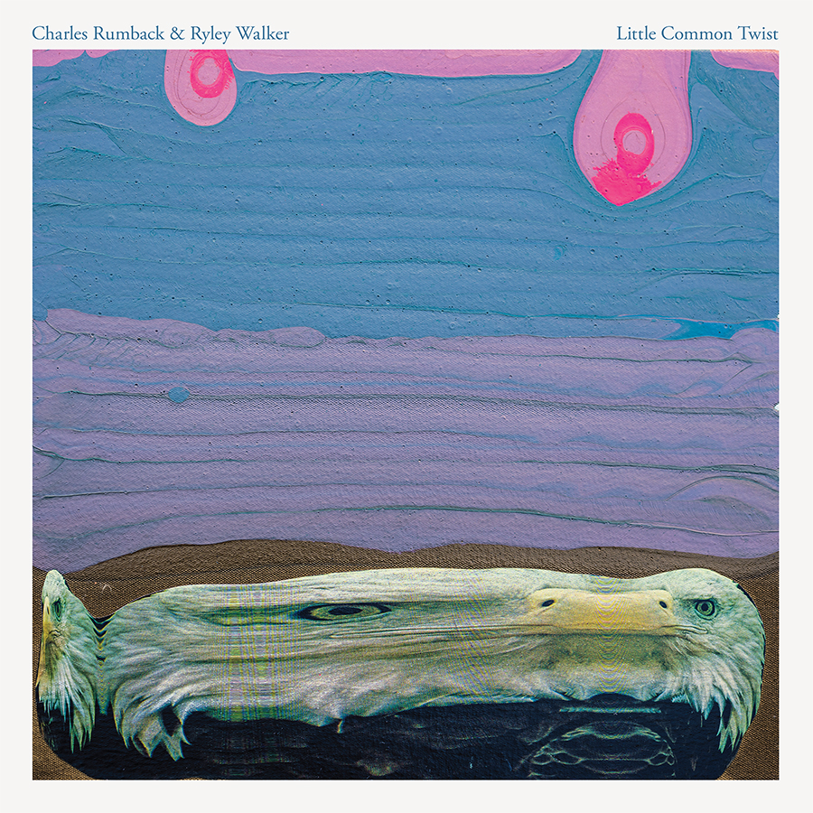 Charles Rumback & Ryley Walker - Little Common Twist