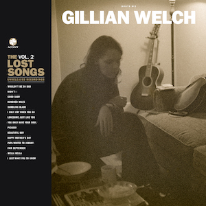 Gillian Welch Lost Songs