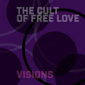 Album art for Visions by The Cult of Free Love