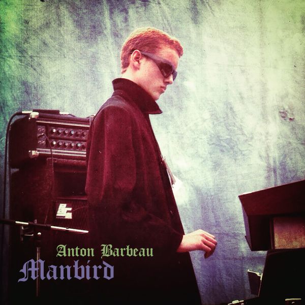 Anton Barbeau - Manbird (back cover)